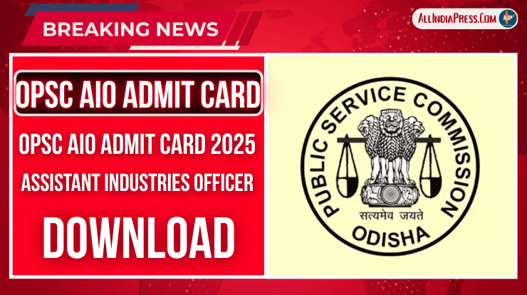 OPSC AIO Admit Card 2025 Released: Download Hall Ticket Now!