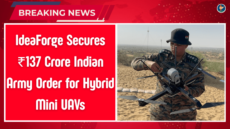 ideaForge Secures ₹137 Crore Indian Army Order for Hybrid Mini UAVs