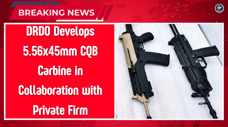 DRDO Develops 5.56x45mm CQB Carbine in Collaboration with Private Firm