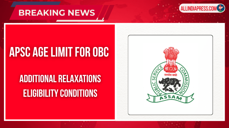 APSC Age Limit for OBC Candidates