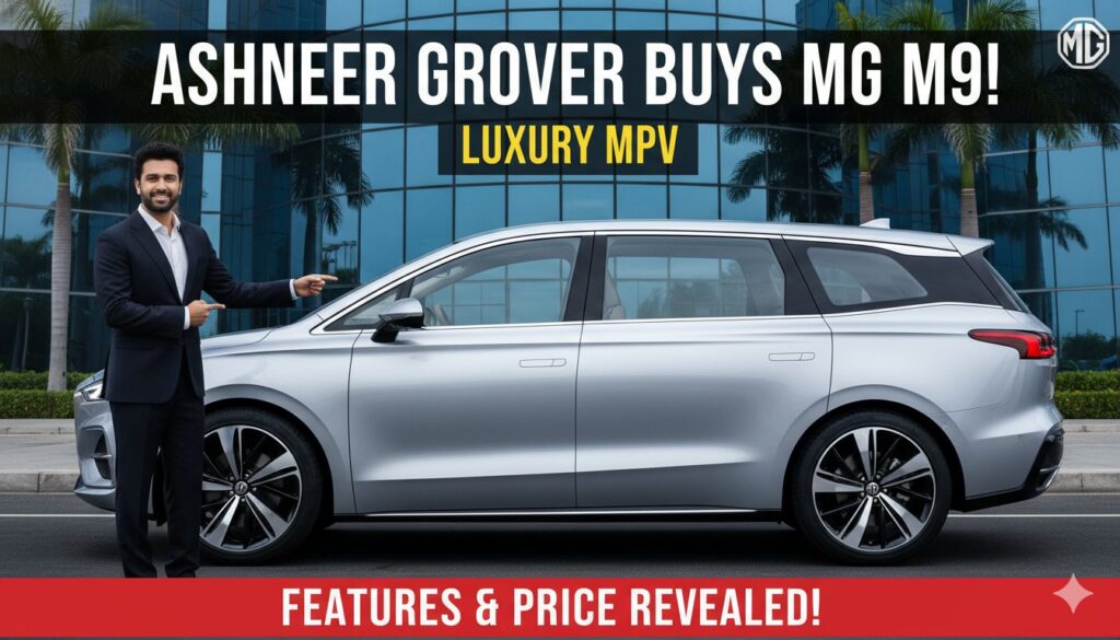 अश्नीर ग्रोवर MG M9 प्रेजिडेंशियल लिमोजिन के साथ पोज देते हुए, लग्जरी इलेक्ट्रिक MPV