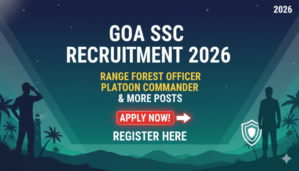 गोवा SSC 2026 भर्ती - रेंज फॉरेस्ट ऑफिसर और प्लाटून कमांडर पदों की अधिसूचना